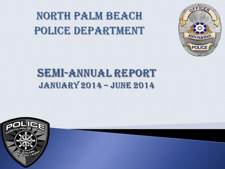 North Palm Beach Police Department. All Unit Response Time Analysis Report Report Date: 06/25/2014 Page: 479 From 01/01/2014 through 06/25/2014 for Unit.