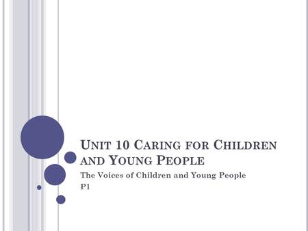 Unit 10 Caring for Children and Young People