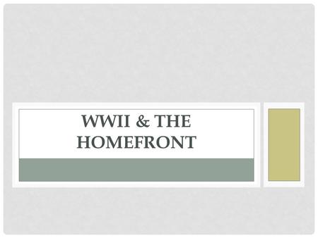 WWII & THE HOMEFRONT. ON THE HOMEFRONT Council for National Defense created in 1940 to specifically convert factories to war production General Maximum.