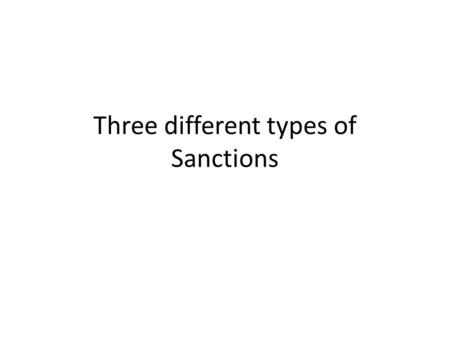 Three different types of Sanctions