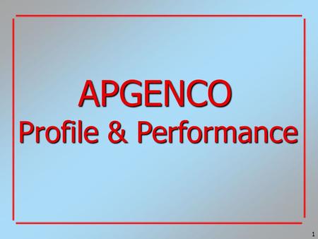 1 APGENCO Profile & Performance. 2 A NDHRA PRADESH POWER GENERATION CORPORATION LIMITED (APGENCO) WAS ESTABLISHED BY GOVERNMENT OF ANDHRA PRADESH UNDER.