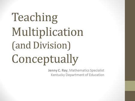 Teaching Multiplication (and Division) Conceptually