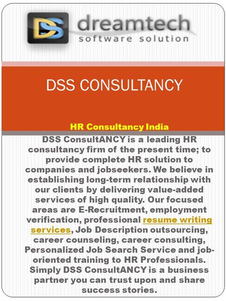 HR Consultancy India DSS ConsultANCY is a leading HR consultancy firm of the present time; to provide complete HR solution to companies and jobseekers.