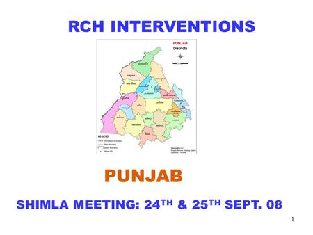 1 RCH INTERVENTIONS PUNJAB SHIMLA MEETING: 24 TH & 25 TH SEPT. 08.
