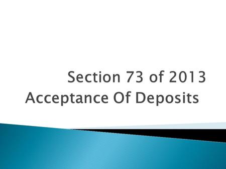 Acceptance Of Deposits.  “Deposit” includes any receipt of money: a) by way of deposit or a) loan or a) in any other form.