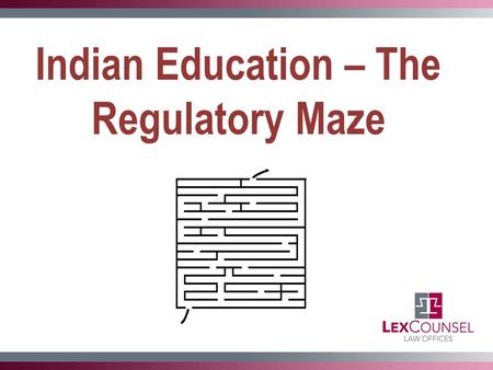 Indian Education – The Regulatory Maze. Form and Character of Not-for-Profit Entity Trust, Society and Section 25 Company are recognized forms of ‘not-for-profit’
