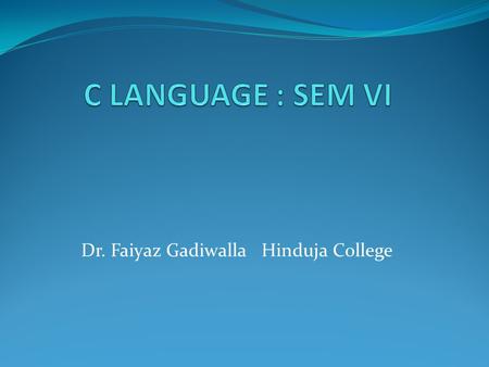 Dr. Faiyaz Gadiwalla Hinduja College. Q 2 A) a) Wages calc. b) Sort c) Output Q3 A) a) Series b) Display result c) Output.