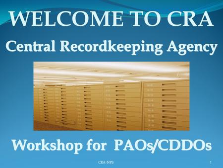 Central Recordkeeping Agency Workshop for PAOs/CDDOs