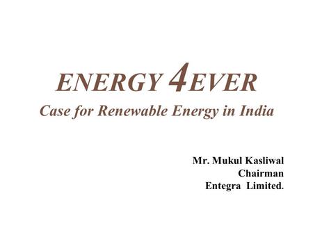 ENERGY 4EVER Case for Renewable Energy in India