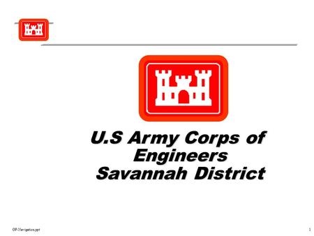 OP-Navigation.ppt1 U.S Army Corps of Engineers Savannah District.