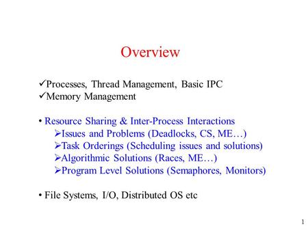 Overview Processes, Thread Management, Basic IPC Memory Management