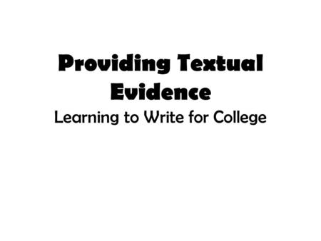 Providing Textual Evidence Learning to Write for College