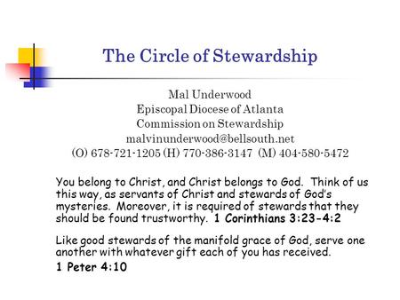 Mal Underwood Episcopal Diocese of Atlanta Commission on Stewardship (O) 678-721-1205 (H) 770-386-3147 (M) 404-580-5472 You.