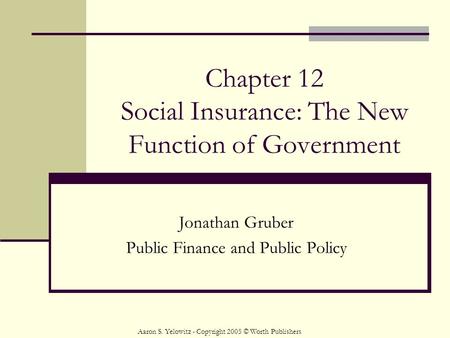 Chapter 12 Social Insurance: The New Function of Government