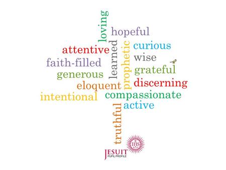 Discerning loving hopeful curious wise grateful compassionate active truthful intentional eloquent generous faith-filled attentive prophetic learned.