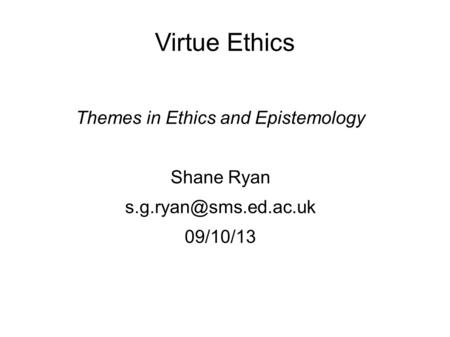Themes in Ethics and Epistemology