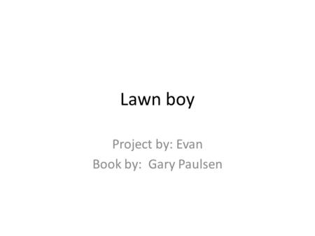 Project by: Evan Book by: Gary Paulsen