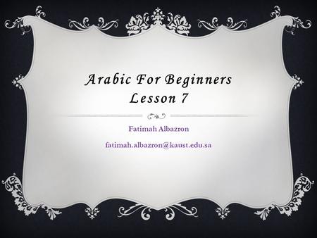 Arabic For Beginners Lesson 7 Fatimah Albazron