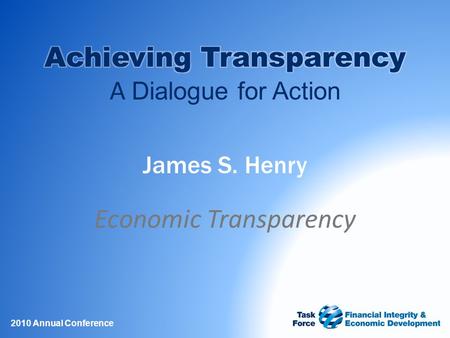 James S. Henry Economic Transparency 2010 Annual Conference.