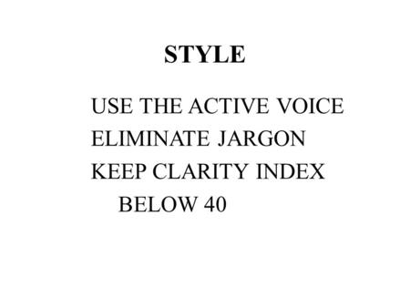 STYLE USE THE ACTIVE VOICE ELIMINATE JARGON KEEP CLARITY INDEX
