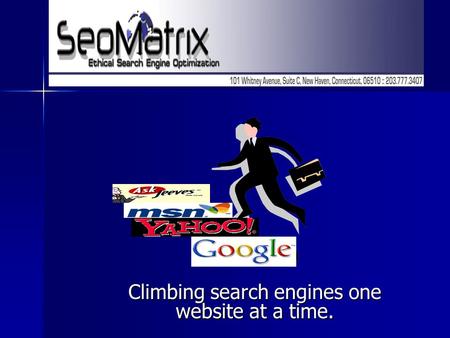 Climbing search engines one website at a time.. Who is SEOMatrix? Brian Ortiz founded SEOMatrix in 2001. The foundation of the firm is in Search Engine.