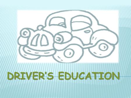 DRIVER’S EDUCATION. www.westex.org Select:  High School  Teacher Websites  LeViere, Kristina.