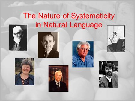 The Nature of Systematicity in Natural Language. 27 October, 2004Blutner & Spenader KNAW-Colloquium 2 Systematicity Introduced in Fodor & Pylyshyn (1988):
