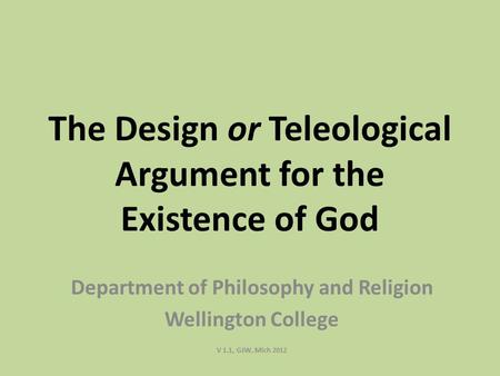 The Design or Teleological Argument for the Existence of God