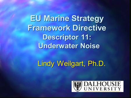 EU Marine Strategy Framework Directive Descriptor 11: Underwater Noise