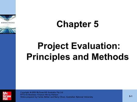 5-1 Copyright  2009 McGraw-Hill Australia Pty Ltd PPTs t/a Business Finance 10e by Peirson Slides prepared by Farida Akhtar and Barry Oliver, Australian.