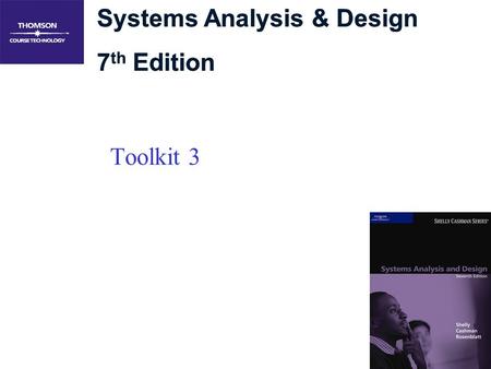 Systems Analysis & Design 7 th Edition Systems Analysis & Design 7 th Edition Toolkit 3.