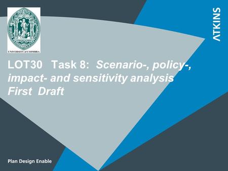 LOT30 Task 8: Scenario-, policy-, impact- and sensitivity analysis First Draft.
