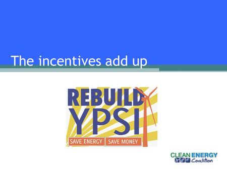 The incentives add up. Solar Electric IncentiveResidentialCommercial Federal30% DTE Install Credit$2.40/watt DTE ongoing payments$.11/kwh Also consider: