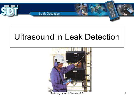 Training Level 1 Version 2.01 Ultrasound in Leak Detection.