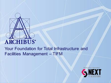 Your Foundation for Total Infrastructure and Facilities Management – TIFM Application Specialist:-