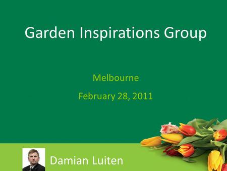 Damian Luiten Garden Inspirations Group Melbourne February 28, 2011.