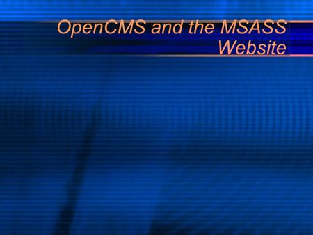 OpenCMS and the MSASS Website. A Note on Terminology Locking a file for editing: No lockNOT locked You have write/edit access Someone else has write.