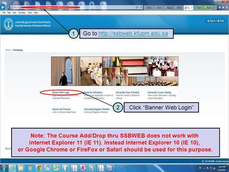 1 Go to  2 Click “Banner Web Login” Note: The Course Add/Drop thru SSBWEB does not work with Internet.