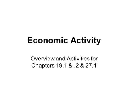 Overview and Activities for Chapters 19.1 & .2 & 27.1
