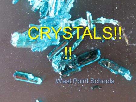 CRYSTALS!! !! West Point Schools. Is it a Crystal? Yes NO.