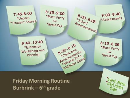 Friday Morning Routine Burbrink – 6 th grade On Click Animated Version.