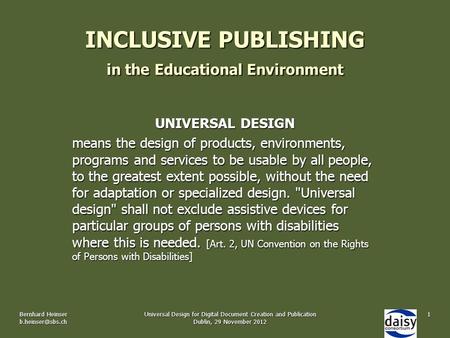 INCLUSIVE PUBLISHING in the Educational Environment UNIVERSAL DESIGN means the design of products, environments, programs and services to be usable by.
