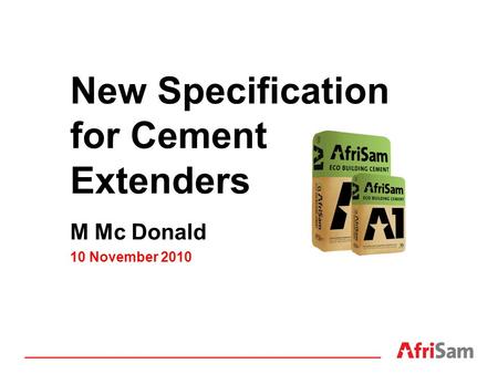 New Specification for Cement Extenders M Mc Donald 10 November 2010.