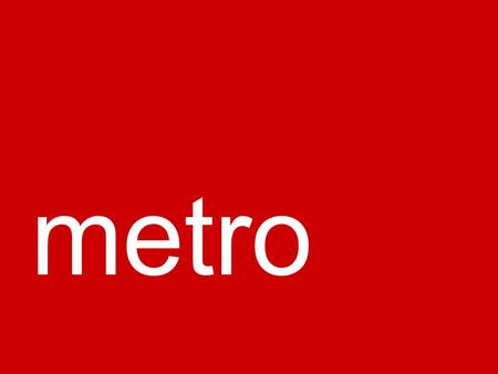 Metro. agenda influence. inspiration. metro principles. metro design language.