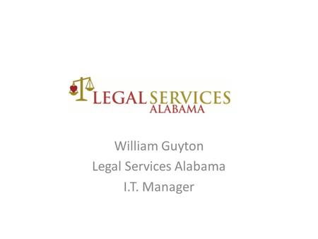 William Guyton Legal Services Alabama I.T. Manager.