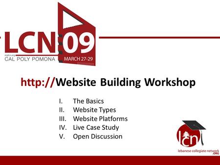 Building Workshop I. The Basics II. Website Types III. Website Platforms IV. Live Case Study V. Open Discussion.