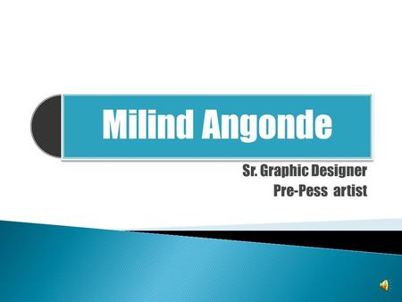 Milind Angonde Sr. Graphic Designer Pre-Pess artist.