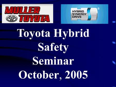 Toyota Hybrid Safety Seminar October, 2005.