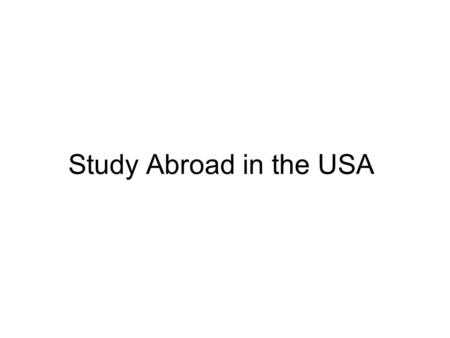 Study Abroad in the USA. University of Richmond Number of Places: 2 Duration: Full Year Grant-in-aid:$4,000 (College of Arts)