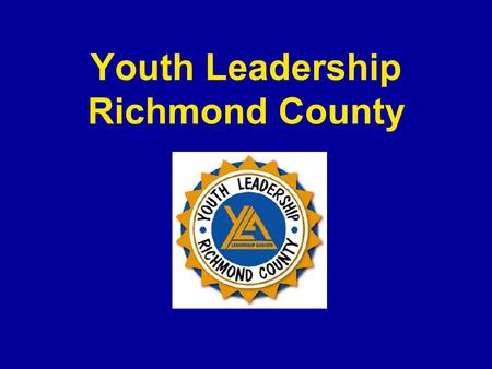 Youth Leadership Richmond County. So you want to start a youth leadership program? Why?